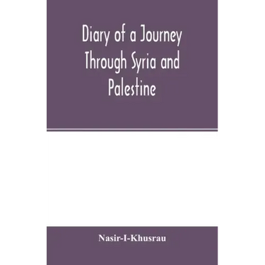 Diary of a Journey Through Syria and Palestine