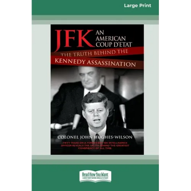 JFK - An American Coup: The Truth Behind the Kennedy Assassination (16pt Large Print Edition)