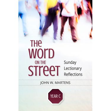 Word on the Street, Year C: Sunday Lectionary Reflections