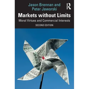 Markets Without Limits: Moral Virtues and Commercial Interests