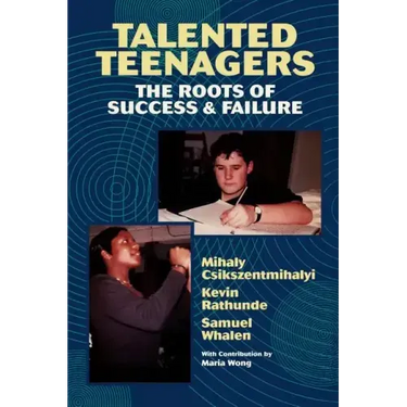 Talented Teenagers: The Roots of Success and Failure