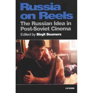 Russia on Reels: The Russian Idea in Post-Soviet Cinema