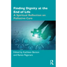 Finding Dignity at the End of Life: A Spiritual Reflection on Palliative Care