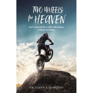 Two Wheels for Heaven: God is real and He is still in the business of doing God things