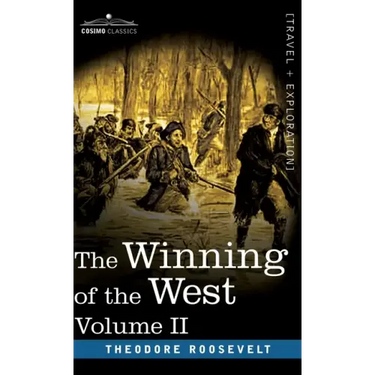 The Winning of the West, Vol. II (in four volumes): From the Alleghanies to the Mississippi, 1777-1783