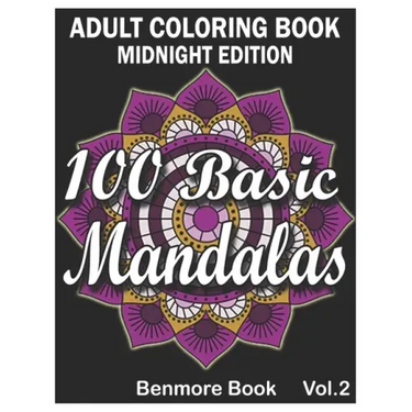 100 Basic Mandalas Midnight Edition: An Adult Coloring Book with Fun, Simple, Easy, and Relaxing for Boys, Girls, and Beginners Coloring Pages (Volume