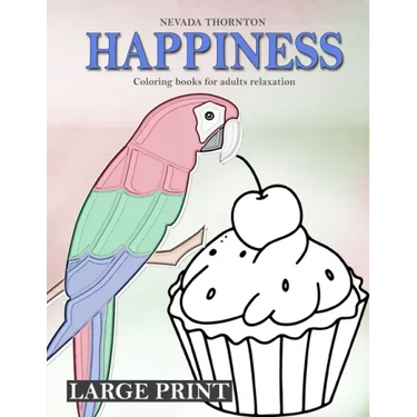 LARGE PRINT Coloring books for adults relaxation HAPPINESS: Simple coloring book for adults HAPPINESS