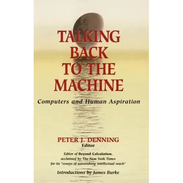 Talking Back to the Machine: Computers and Human Aspiration