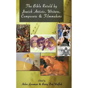 The Bible Retold by Jewish Artists, Writers, Composers and Filmmakers
