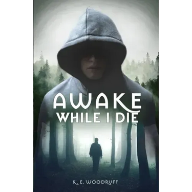 Awake While I Die