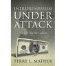 Entrepreneurism Under Attack: The Left Has No Calluses