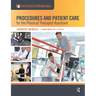 Procedures and Patient Care for the Physical Therapist Assistant