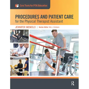 Procedures and Patient Care for the Physical Therapist Assistant