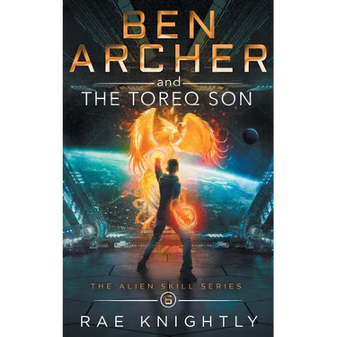 Ben Archer and the Toreq Son (The Alien Skill Series, Book 6)