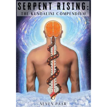Serpent Rising: The Kundalini Compendium (Standard Edition): The World's Most Comprehensive Body of Work on Human Energy Potential
