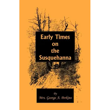 Early Times on the Susquehanna
