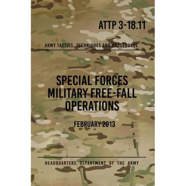 ATTP 3-18.11 Special Forces Military Free-Fall Operations: October 2011