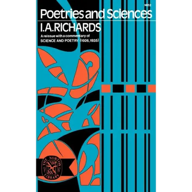 Poetries and Sciences, a Reissue of Science and Poetry (1926, 1935) with Commentary