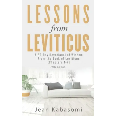 Lessons From Leviticus: A 30-Day Devotional of Wisdom from the Book of Leviticus - Chapters 1-7 (Volume One)