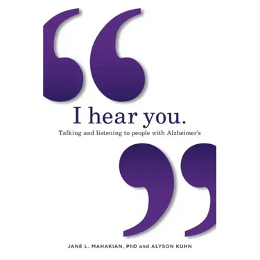 I hear you: Talking and listening to people with Alzheimer's (and other dementias)