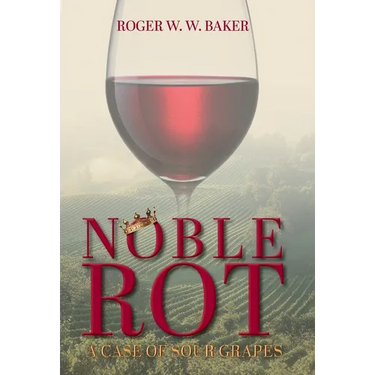 Noble Rot: A Case of Sour Grapes