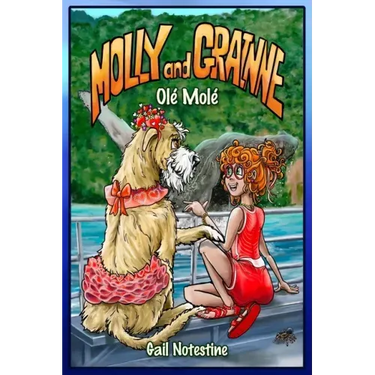 Olé Molé: A Molly and Grainne Story (Book 4)