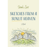 Sketches from a Sunlit Heaven