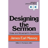 Designing the Sermon: Order and Movement in Preaching (Abingdon Preacher's Library Series)