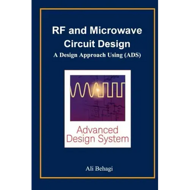 RF and Microwave Circuit Design: A Design Approach Using (ADS)