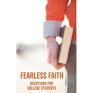 Fearless Faith: Devotions for College Students