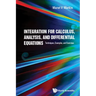 Integration for Calculus, Analysis, and Differential Equations: Techniques, Examples, and Exercises