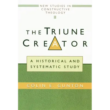 The Triune Creator: A Historical and Systematic Study