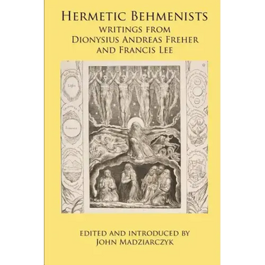 Hermetic Behmenists: writings from Dionysius Andreas Freher and Francis Lee