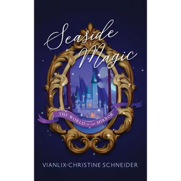 Seaside Magic The World of the Mirror