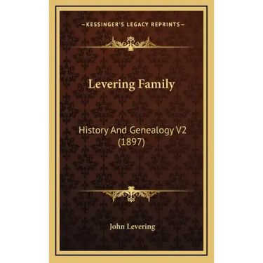 Levering Family: History And Genealogy V2 (1897)