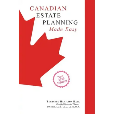Canadian Estate Planning Made Easy: 2020 Edition