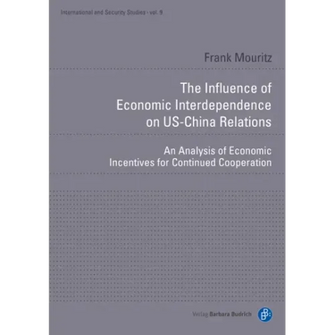 The Influence of Economic Interdependence on Us-China Relations: An Analysis of Economic Incentives for Continued Cooperation
