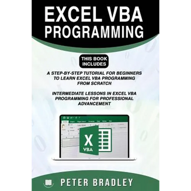 Excel VBA Programming: This Book Includes:: A Step-by-Step Tutorial For Beginners To Learn Excel VBA Programming From Scratch and Intermediat