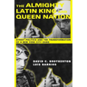 The Almighty Latin King and Queen Nation: Street Politics and the Transformation of a New York City Gang