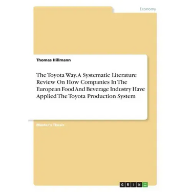 The Toyota Way. A Systematic Literature Review On How Companies In The European Food And Beverage Industry Have Applied The Toyota Production System
