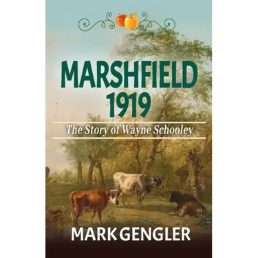Marshfield 1919: The Story of Wayne Schooley