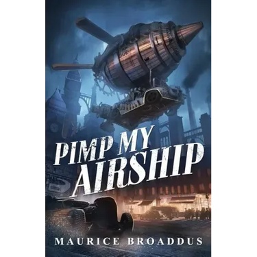 Pimp My Airship: A Naptown by Airship Novel