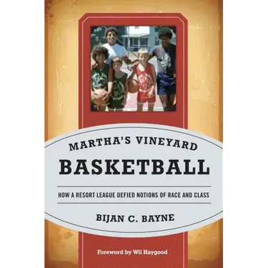 Martha's Vineyard Basketball: How a Resort League Defied Notions of Race and Class