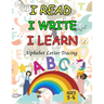 I read i write i learn: Alphabet Letter Tracing Book for kids ages 3-5