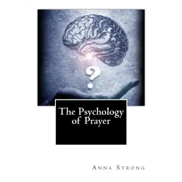 The Psychology of Prayer