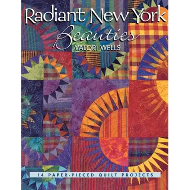 Radiant New York Beauties: 14 Paper-Pieced Quilt Projects