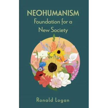 Neohumanism: Foundation for a New Society