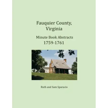 Fauquier County, Virginia Minute Book Abstracts 1759-1761