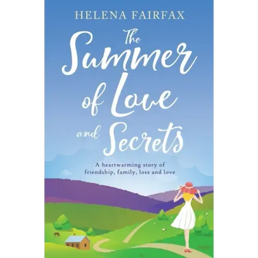 The Summer of Love and Secrets: An uplifting, heartbreaking and heartwarming story of love, loss, family and friendship