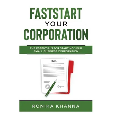 FastStart Your Corporation: The Essentials For Starting Your Small Business Corporation